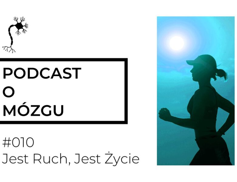 #010 Jest ruch, jest życie. Mózg i ruch to zgrana para