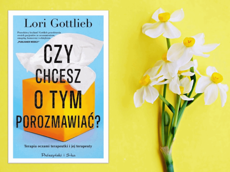 “Czy chcesz o tym porozmawiać?” Lori Gottlieb. Recenzja