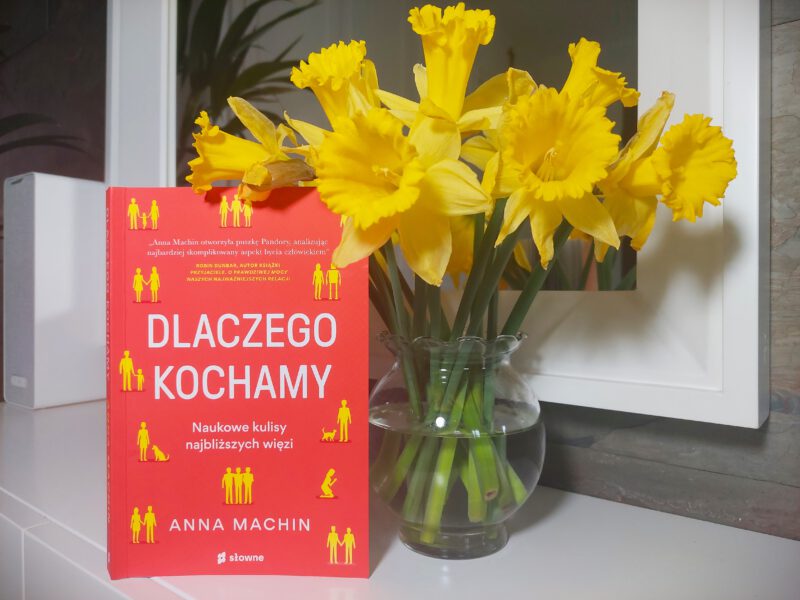 “Dlaczego kochamy” Anna Machin. Recenzja